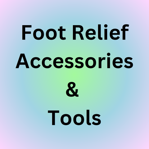 Foot Relief Accessories & Tools