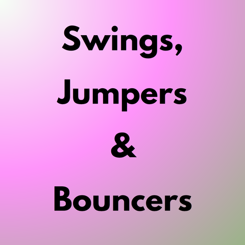 Swings, Jumpers & Bouncers
