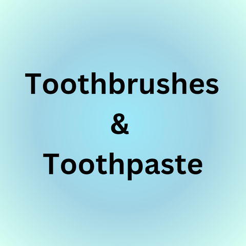 Toothbrushes & Toothpaste