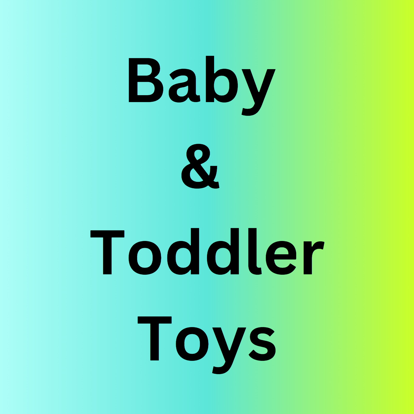 Baby & Toddler Toys