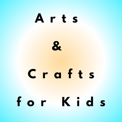 Arts & Crafts for Kids