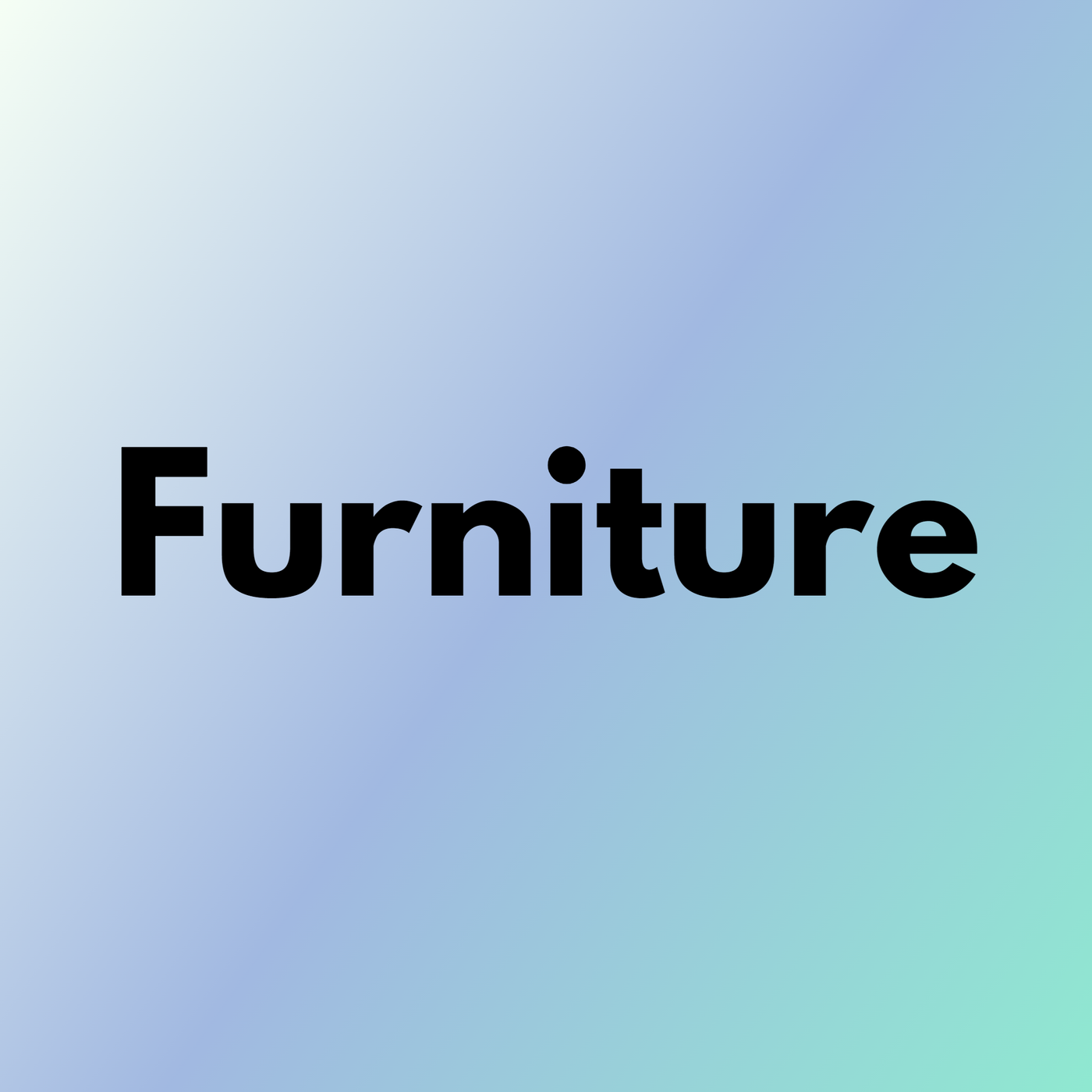 Furniture