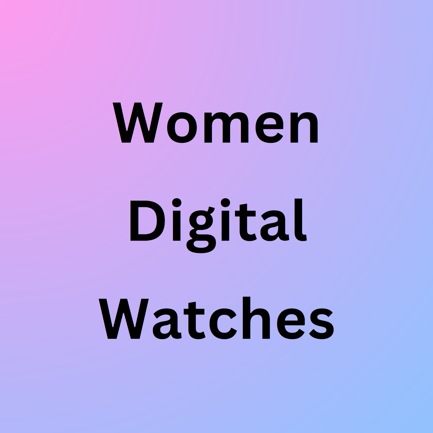 Women Digital Watches