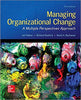 Managing Organizational Change: A Multiple Perspectives Approach