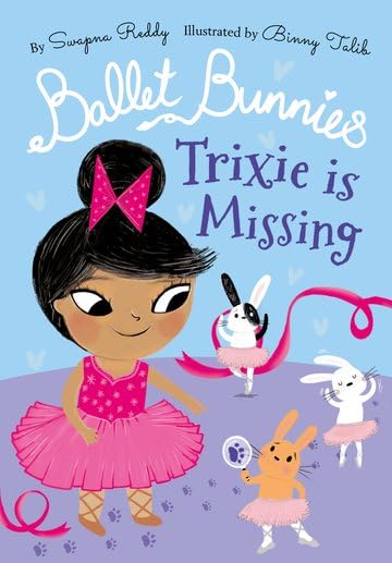 Trixie Is Missing - Ballet Bunnies
