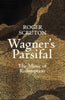 Wagner's Parsifal The Music of Redemption