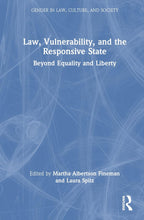 Law, Vulnerability, and the Responsive State (Gender in Law, Culture, and Society)