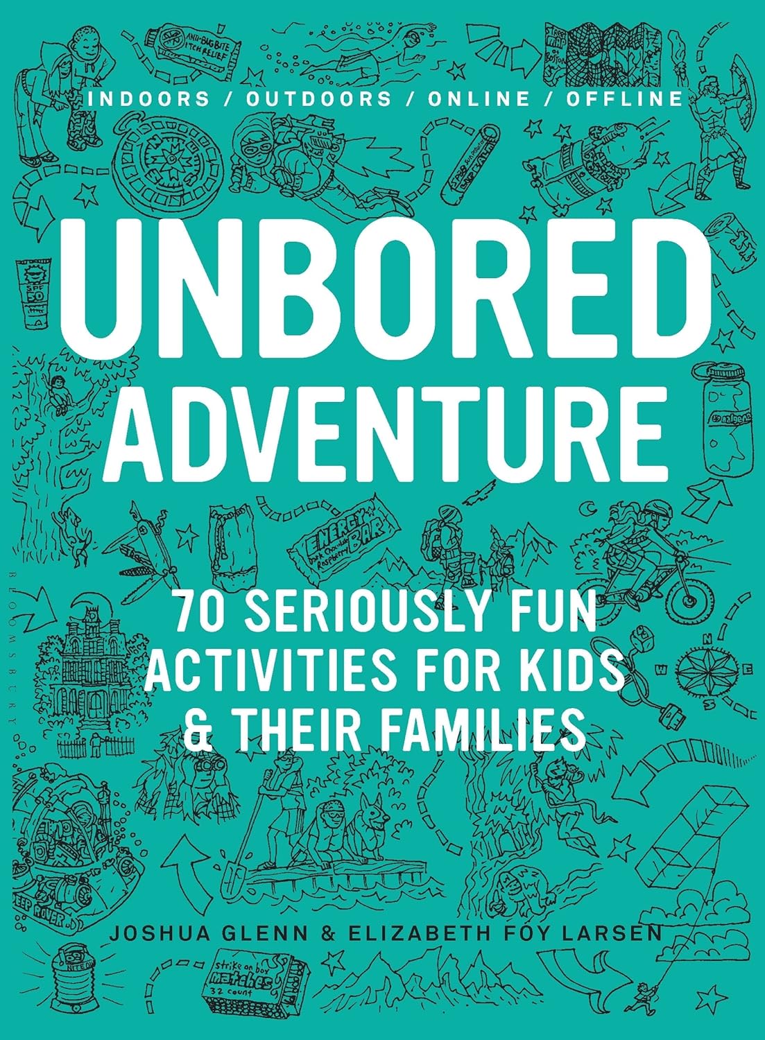 Unbored Adventure 70 Seriously Fun Activities for Kids & Their Families