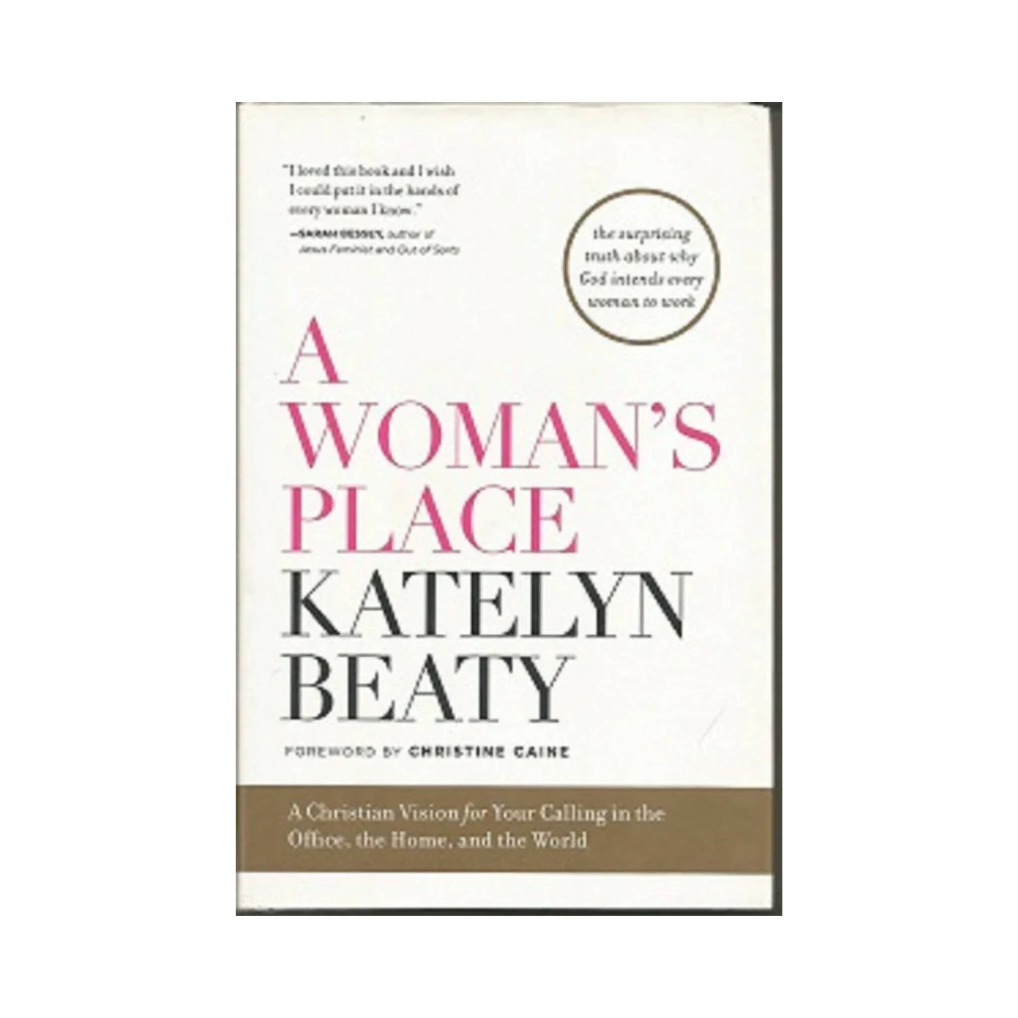 Book, A Woman's Place, A Christian Vision for Your Calling in the Office, the Home, and the World Hardcover