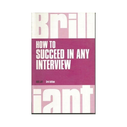 Book, How to Succeed in any Interview(Brilliant Business)