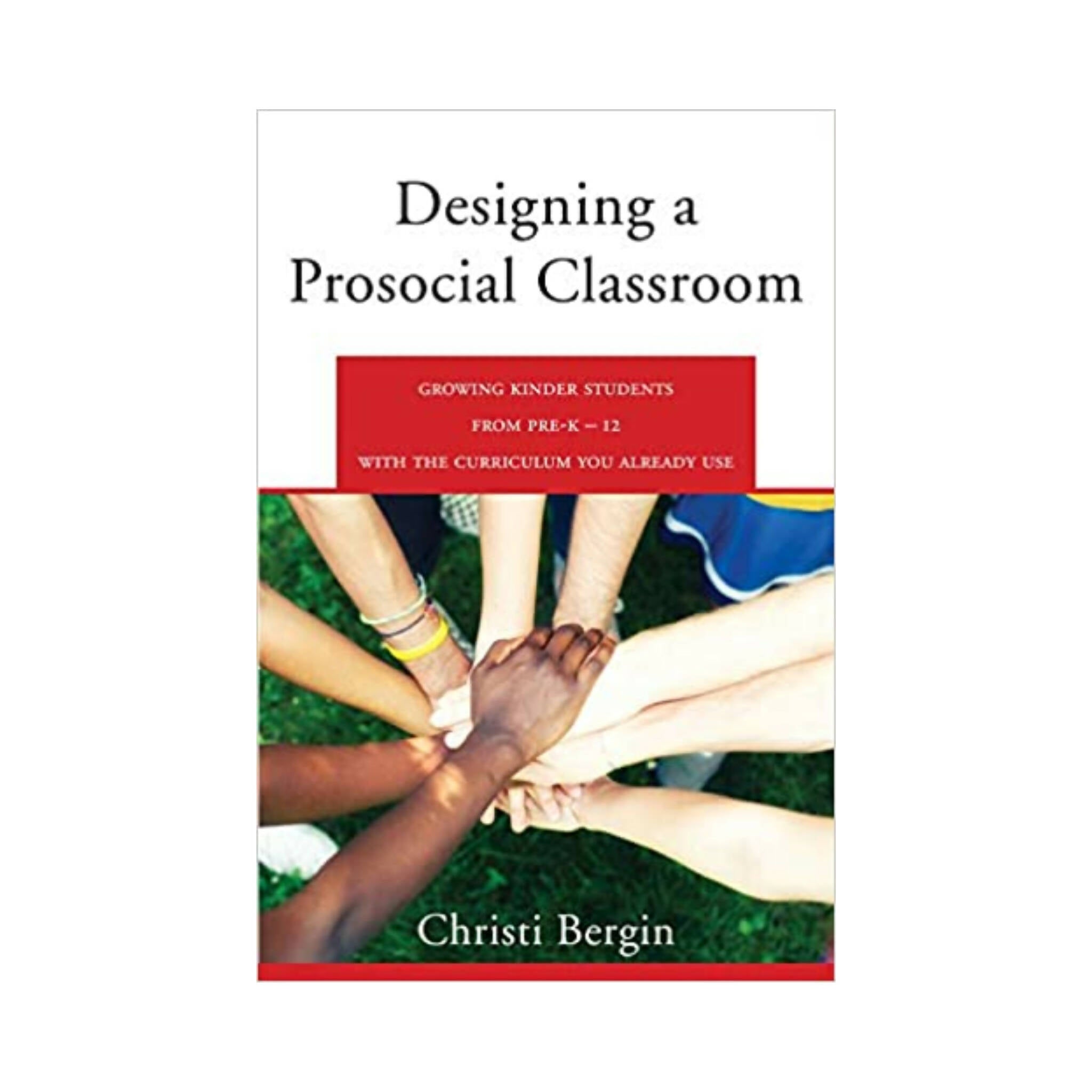 Book, Designing a Prosocial Classroom, Fostering Collaboration in Students from PreK-12