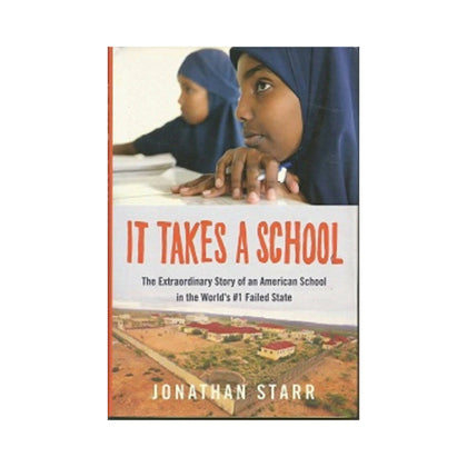 Book, It Takes a School, The Extraordinary Story of an American School in the World's #1 Failed State