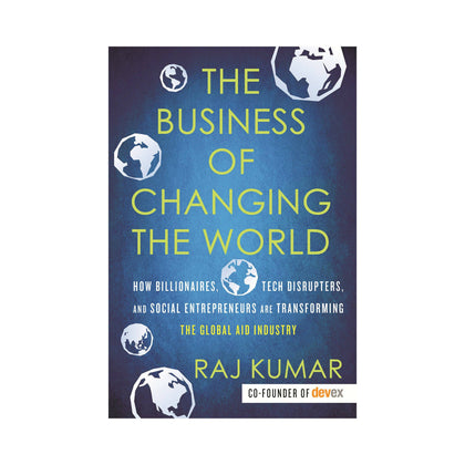 Book, The Business of Changing the World, How Billionaires, Tech Disrupters, and Social Entrepreneurs